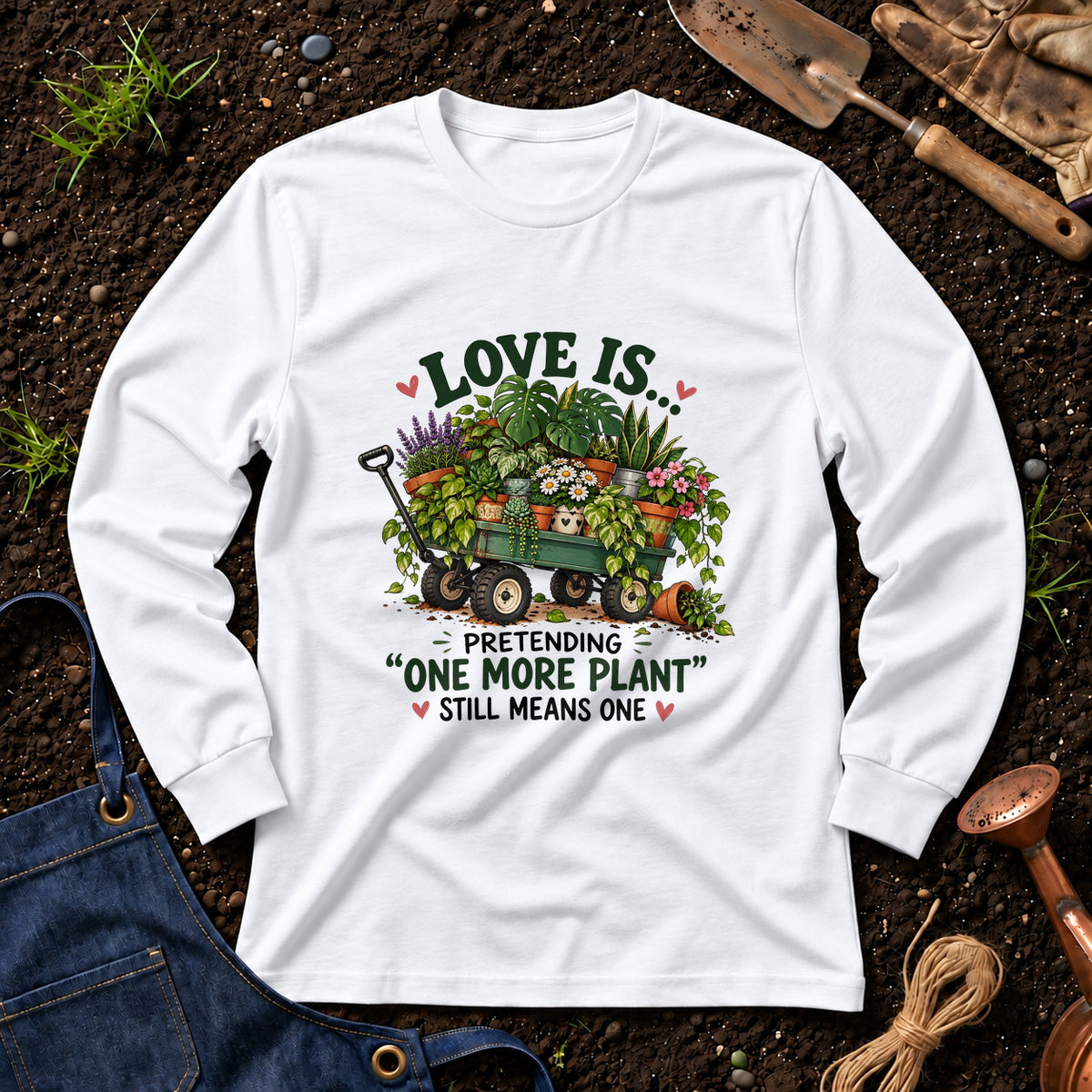 Love Is Pretending One More Plant Still Means One 01