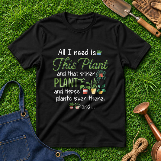 All I Need Is This Plant And That Other Plant And Those Plants Over There And 01