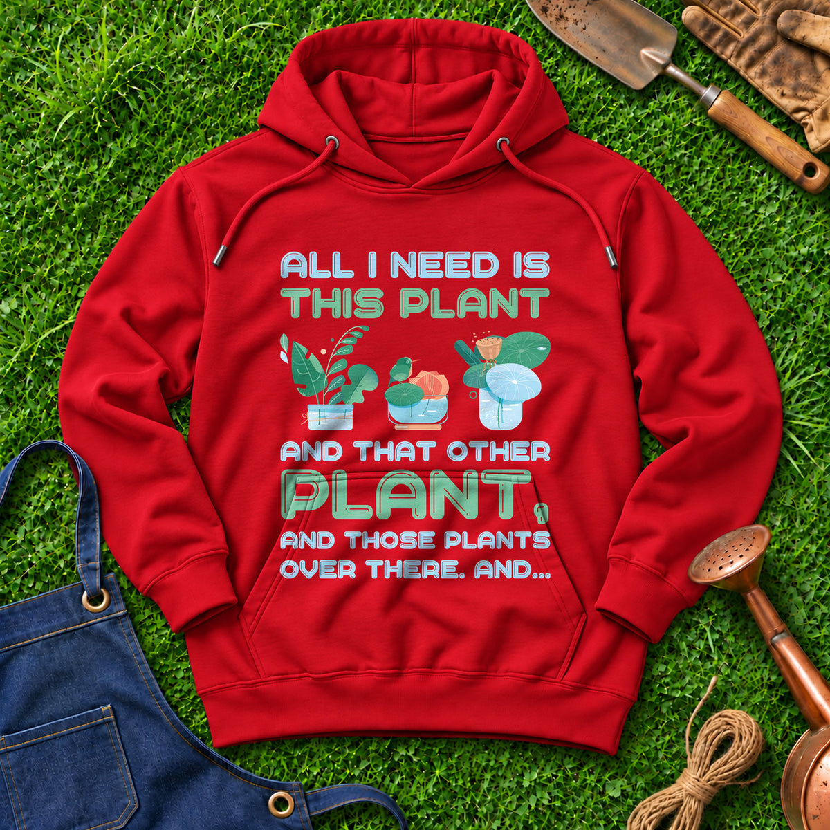 All I Need Is This Plant And That Other Plant And Those Plants Over There And 02