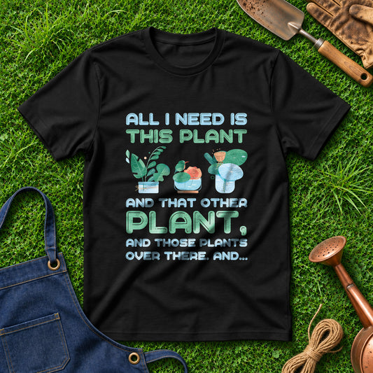 All I Need Is This Plant And That Other Plant And Those Plants Over There And 02
