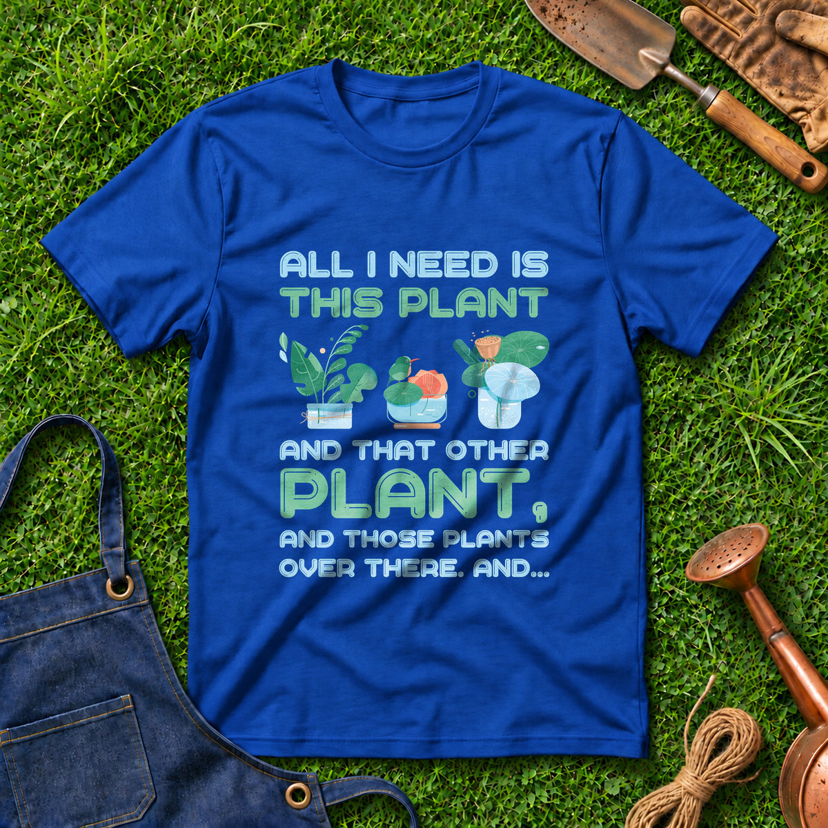 All I Need Is This Plant And That Other Plant And Those Plants Over There And 02