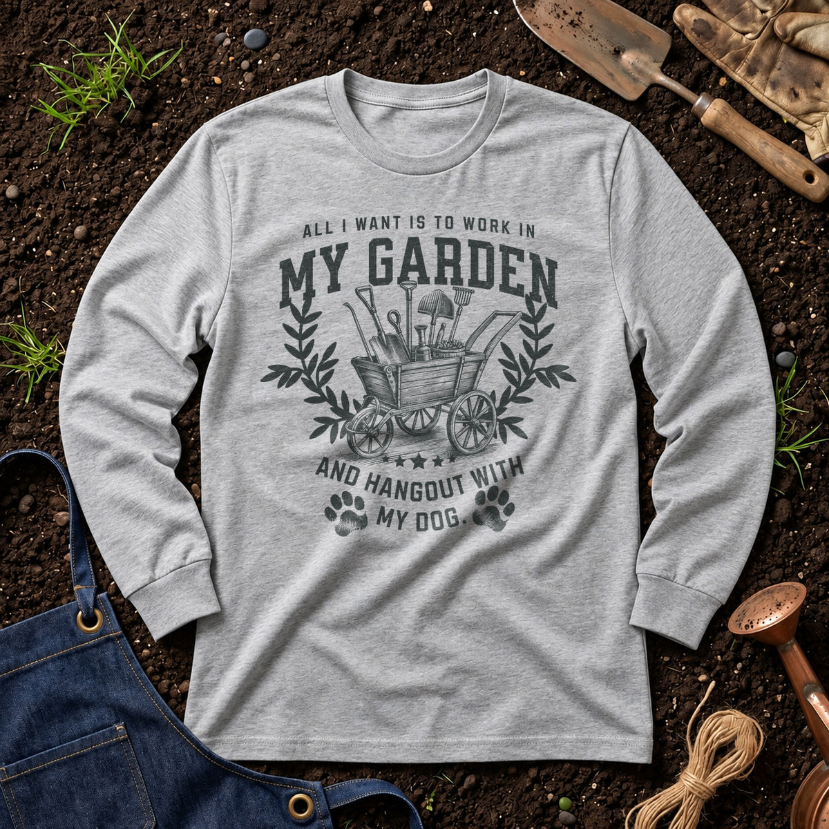 All I Want Is To Work In My Garden And Hangout With My Dog 01