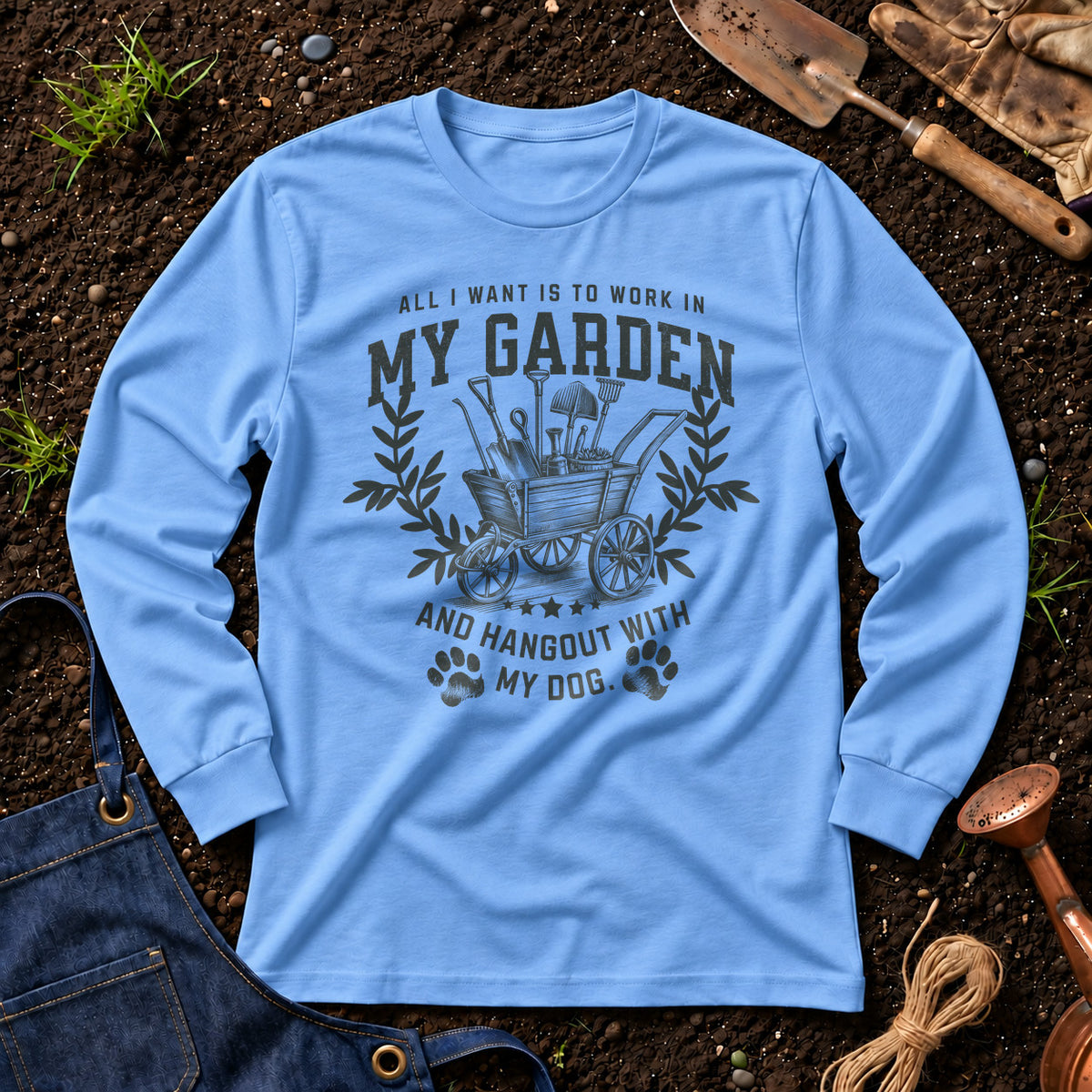 All I Want Is To Work In My Garden And Hangout With My Dog 01