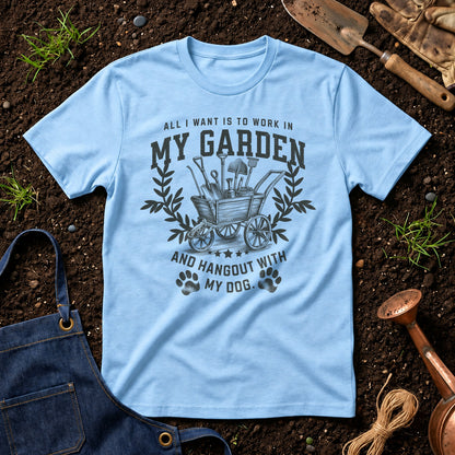 All I Want Is To Work In My Garden And Hangout With My Dog 01
