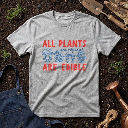 All Plants Some Only Once Are Edible 01