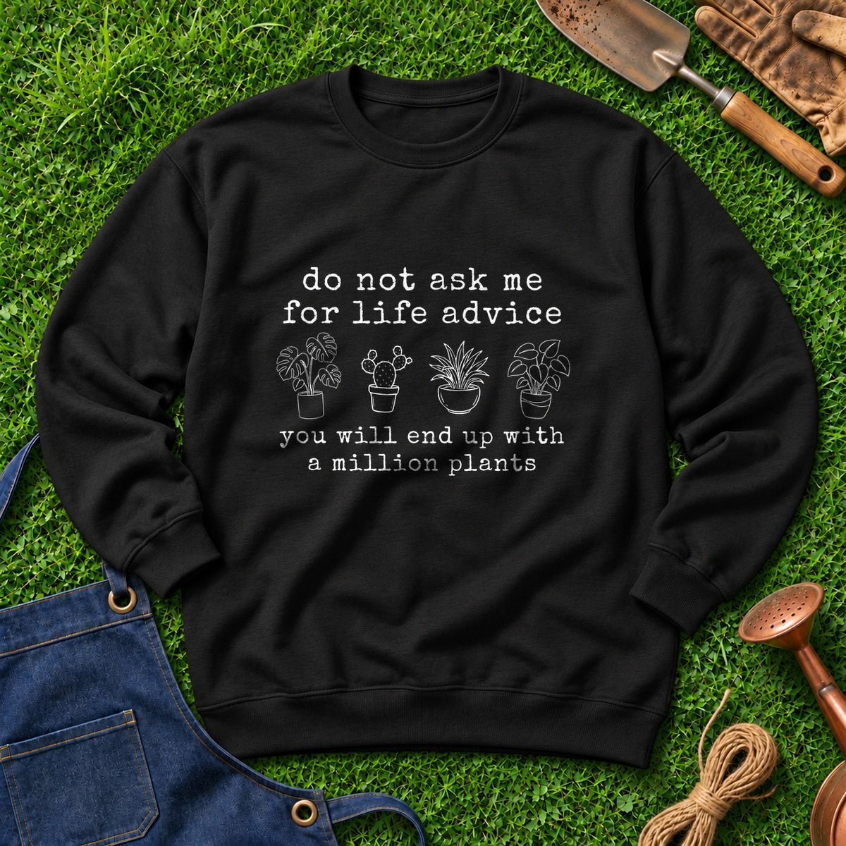 Do Not Ask Me For Life Advice You Will End Up With A Million Plants 01