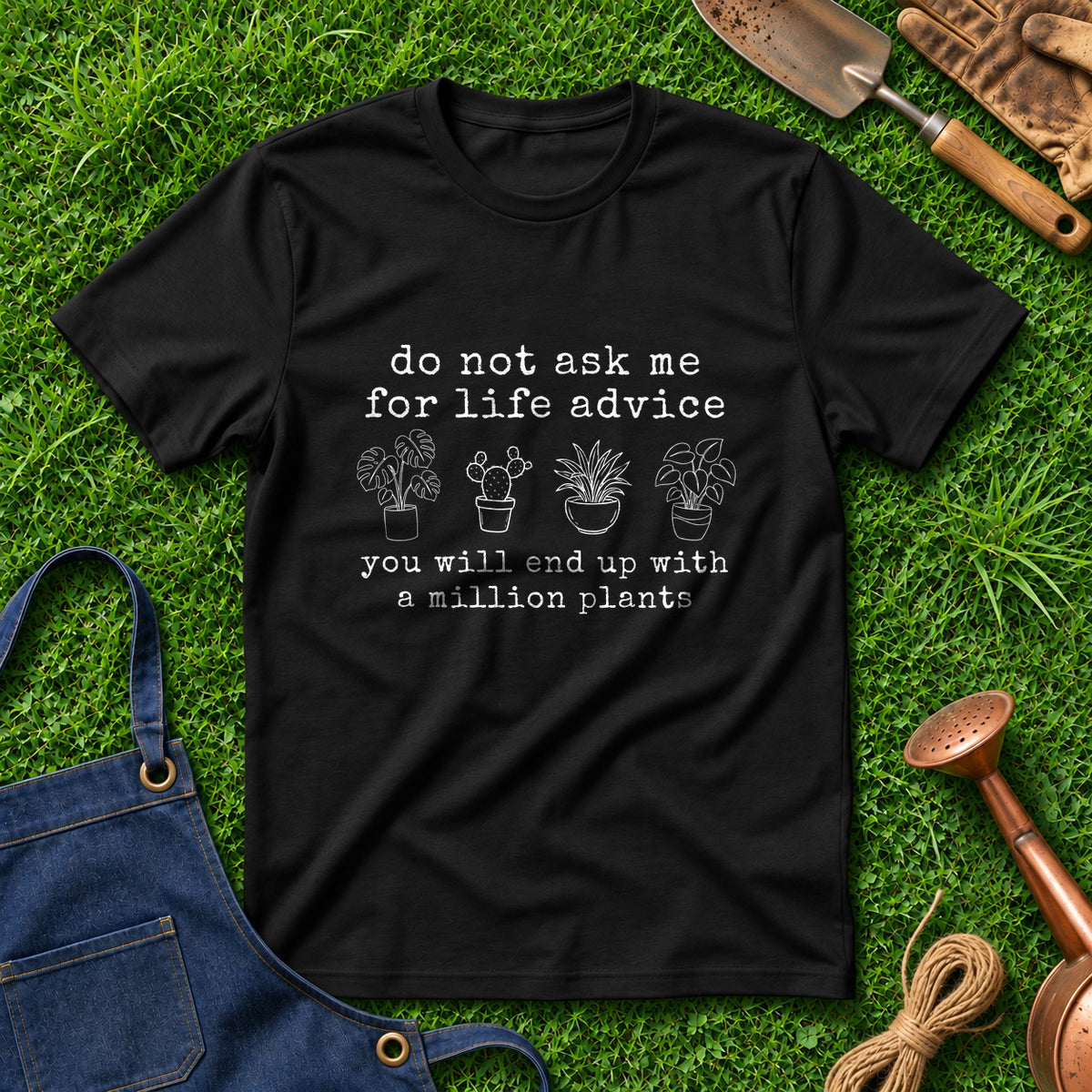 Do Not Ask Me For Life Advice You Will End Up With A Million Plants 01