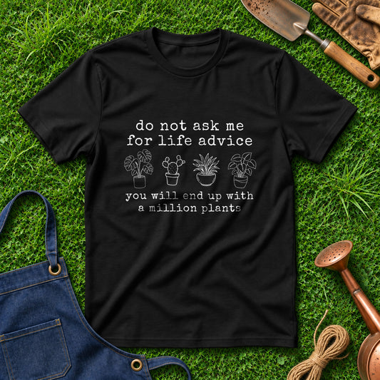 Do Not Ask Me For Life Advice You Will End Up With A Million Plants 01