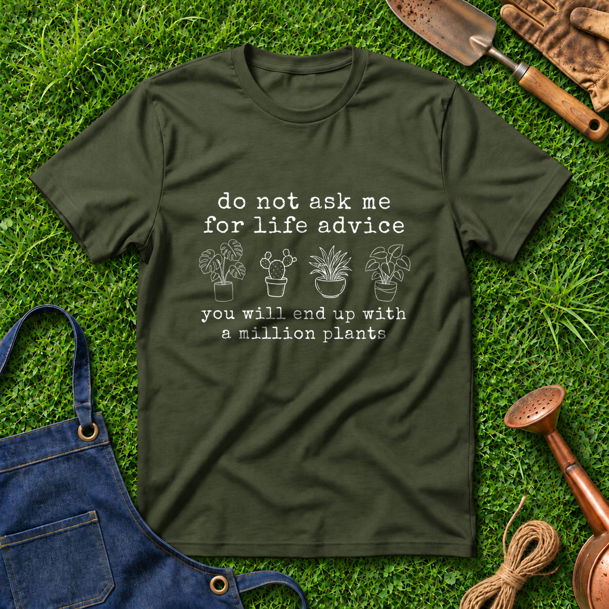 Do Not Ask Me For Life Advice You Will End Up With A Million Plants 01