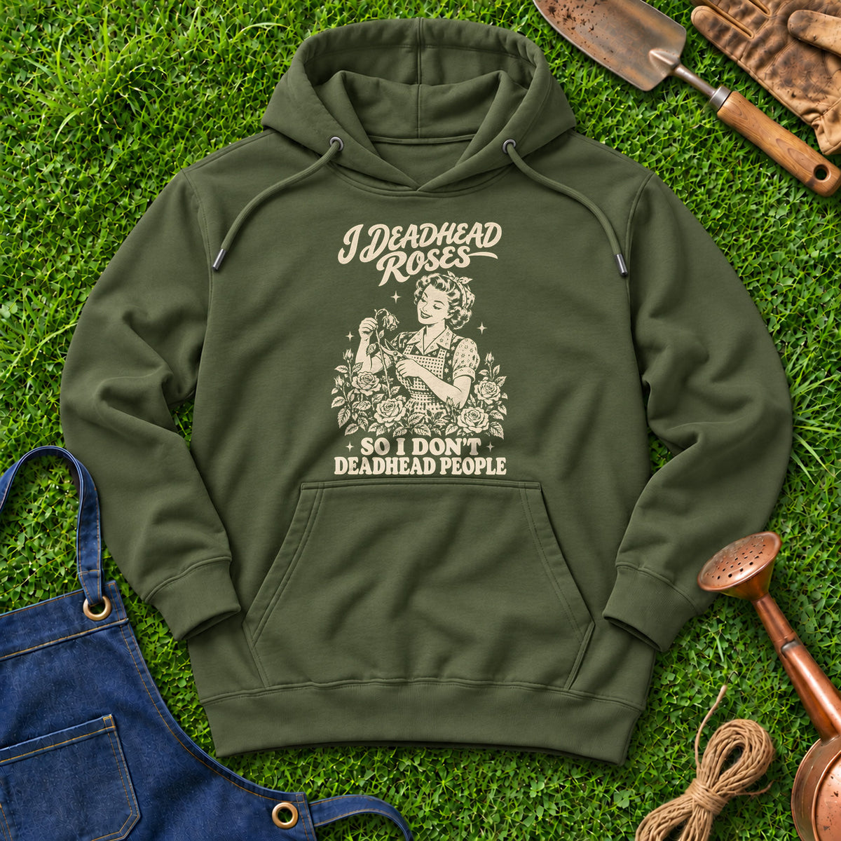 I Deadhead Roses So I Don't Deadhead People 01