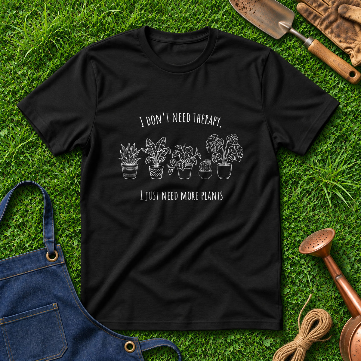 I Don't Need Therapy Just Need More Plants 01