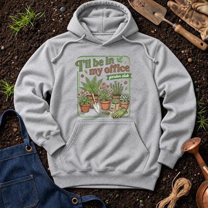 I'll Be In My Office Garden Club 01