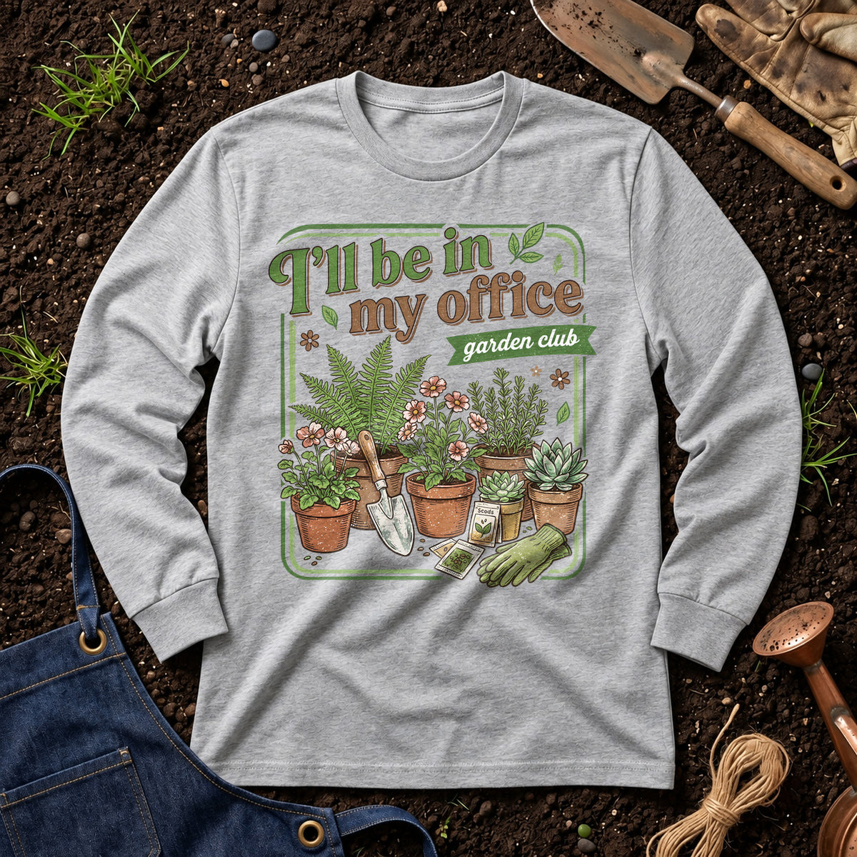 I'll Be In My Office Garden Club 01