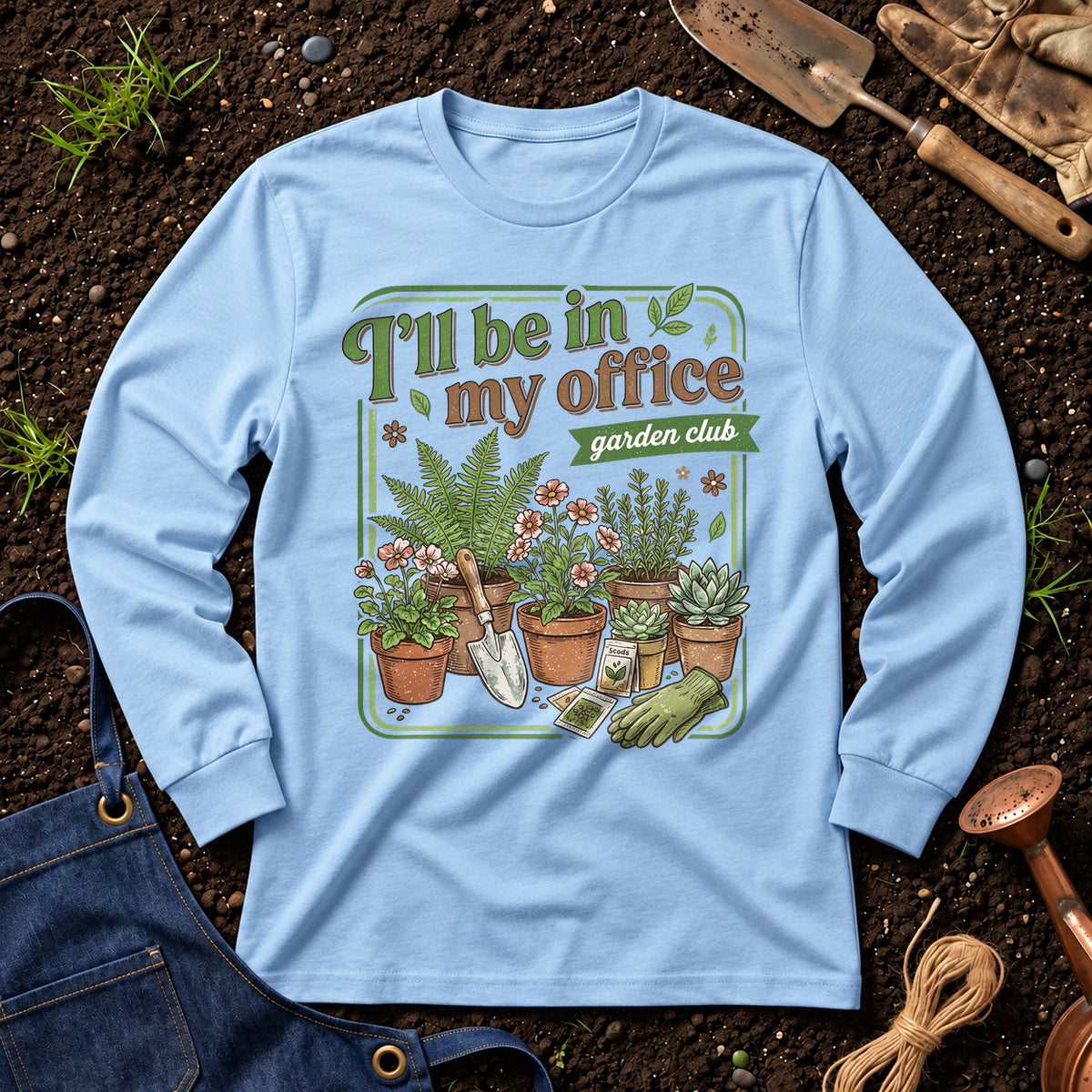 I'll Be In My Office Garden Club 01