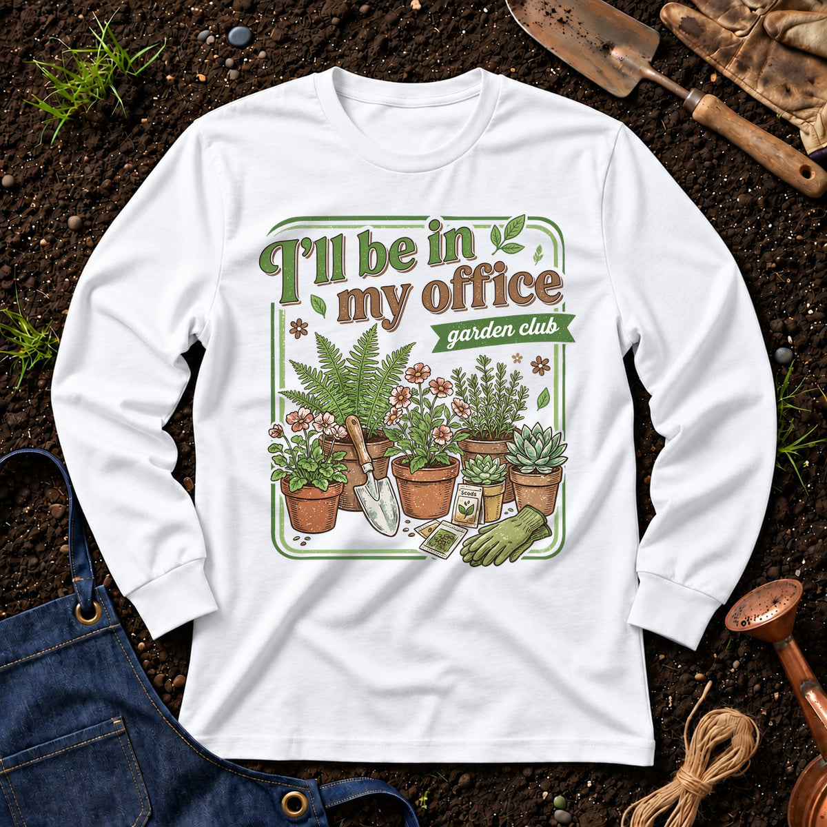 I'll Be In My Office Garden Club 01