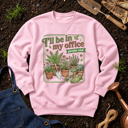 I'll Be In My Office Garden Club 01