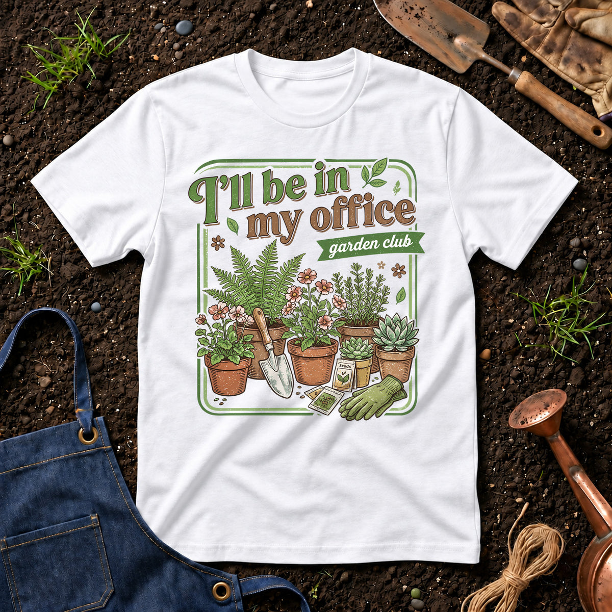 I'll Be In My Office Garden Club 01