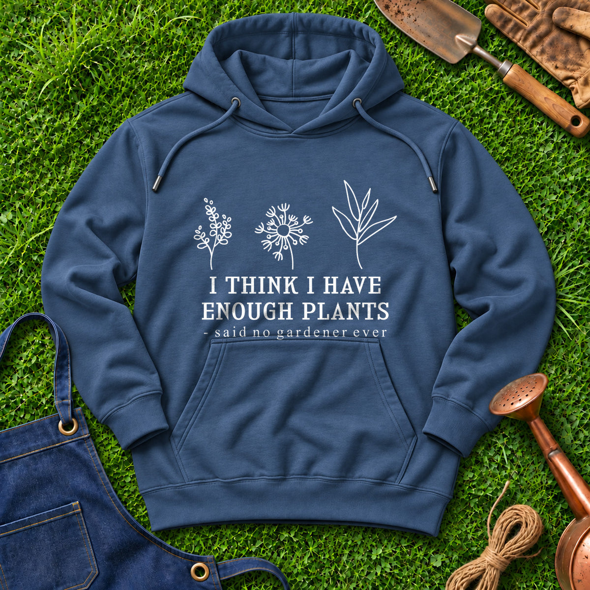 I Think I Have Enough Plants Said No Gardener Ever 01