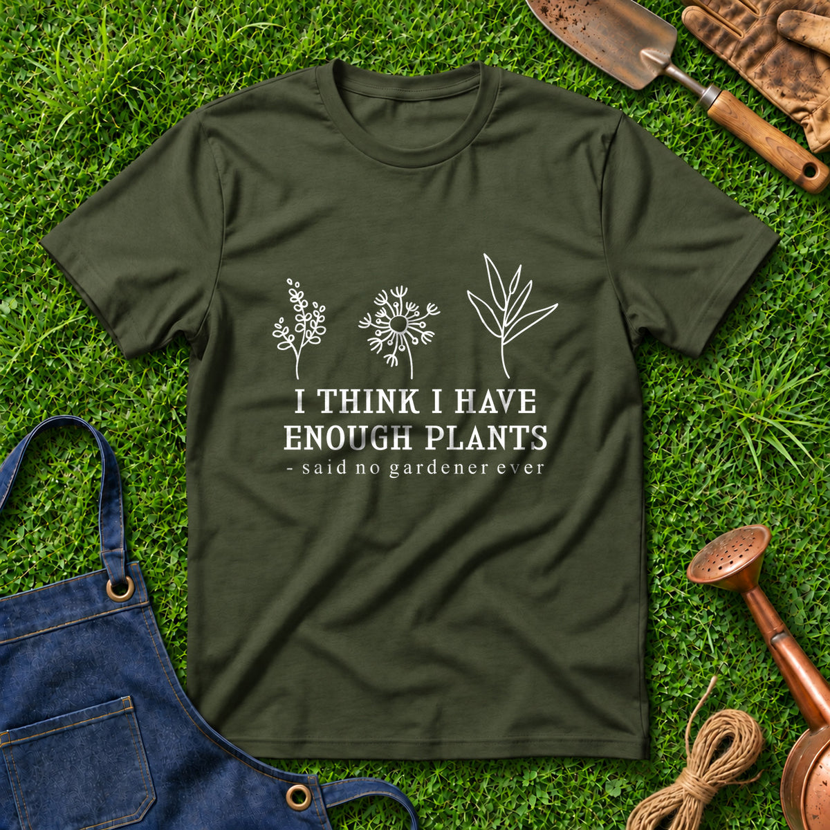 I Think I Have Enough Plants Said No Gardener Ever 01