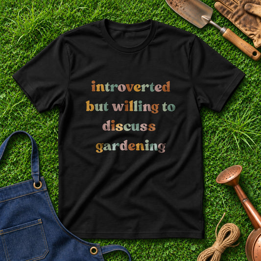 Introverted But Willing To Discuss Gardening 01