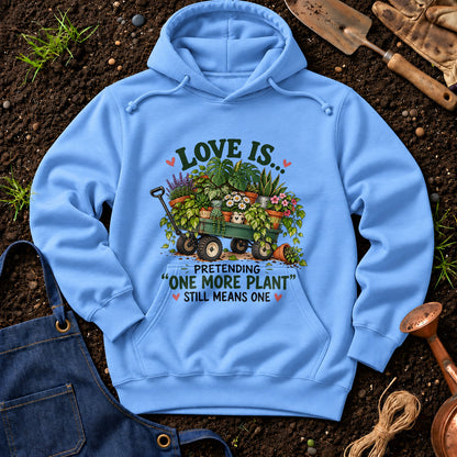 Love Is Pretending One More Plant Still Means One 01