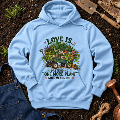 Love Is Pretending One More Plant Still Means One 01