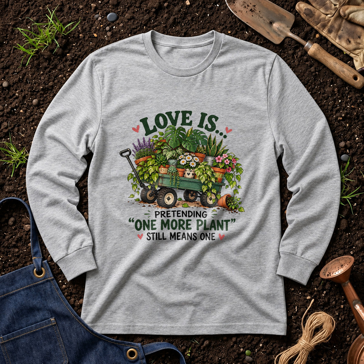 Love Is Pretending One More Plant Still Means One 01