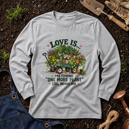 Love Is Pretending One More Plant Still Means One 01