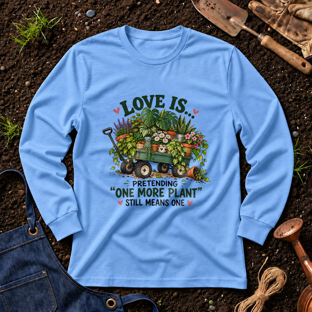 Love Is Pretending One More Plant Still Means One 01