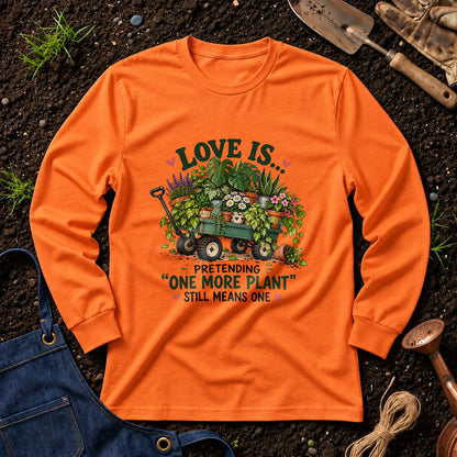 Love Is Pretending One More Plant Still Means One 01