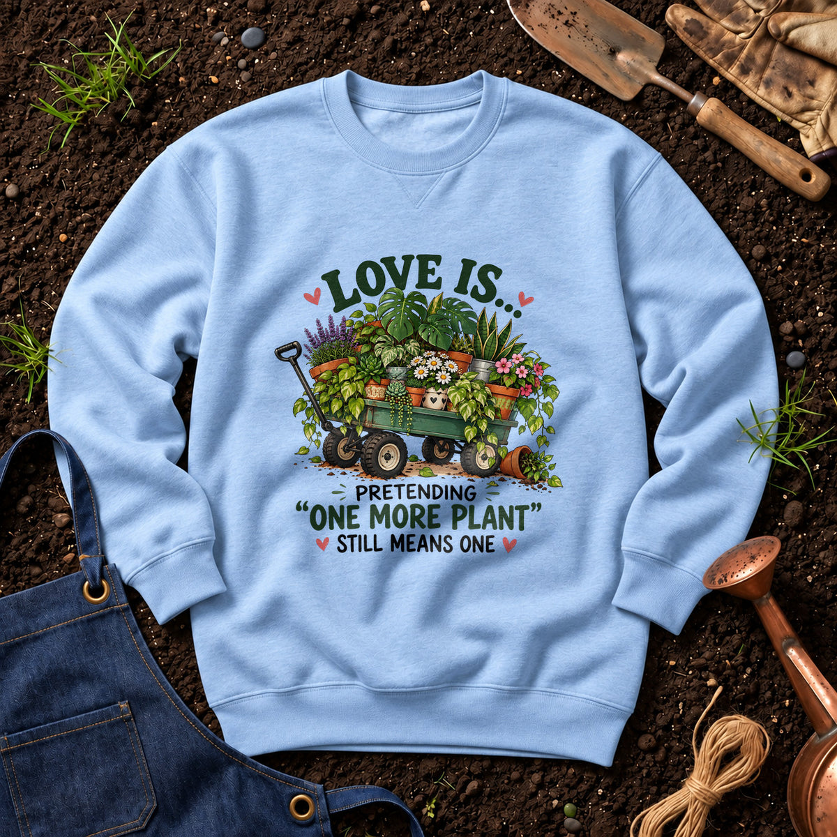 Love Is Pretending One More Plant Still Means One 01